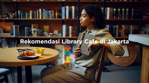 Rekomendasi Library Cafe di Jakarta