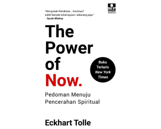 The Power Of Now : Pedoman Menuju Pencerahan Spiritual